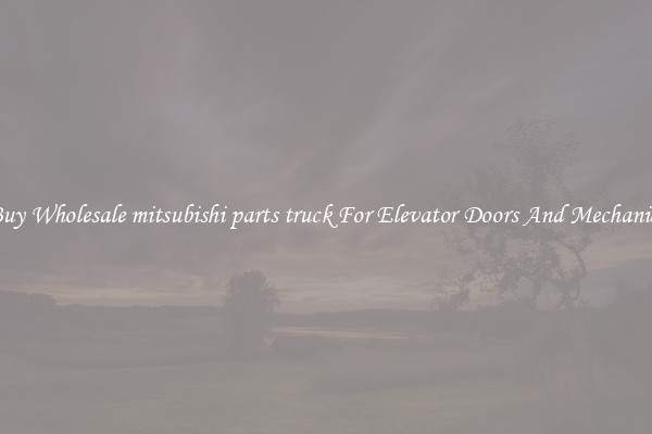 Buy Wholesale mitsubishi parts truck For Elevator Doors And Mechanics