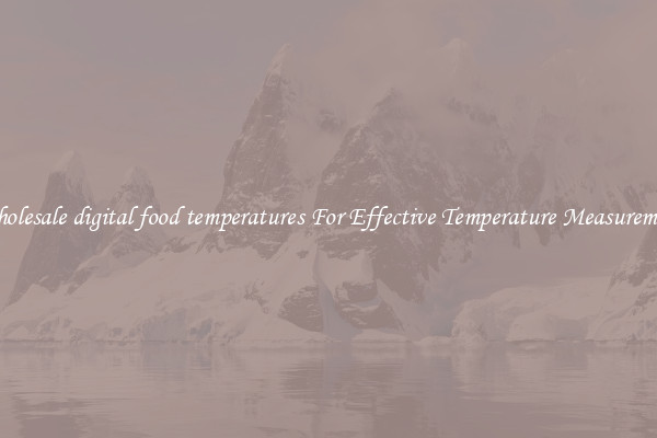 Wholesale digital food temperatures For Effective Temperature Measurement