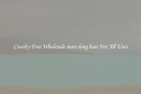 Cruelty Free Wholesale stars long hair For All Uses