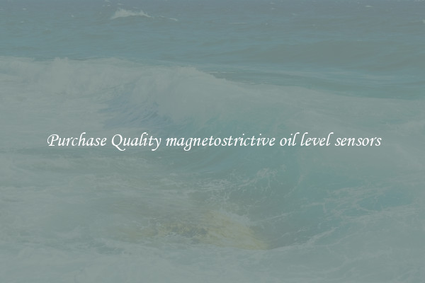 Purchase Quality magnetostrictive oil level sensors