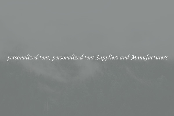 personalized tent, personalized tent Suppliers and Manufacturers