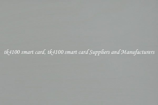 tk4100 smart card, tk4100 smart card Suppliers and Manufacturers