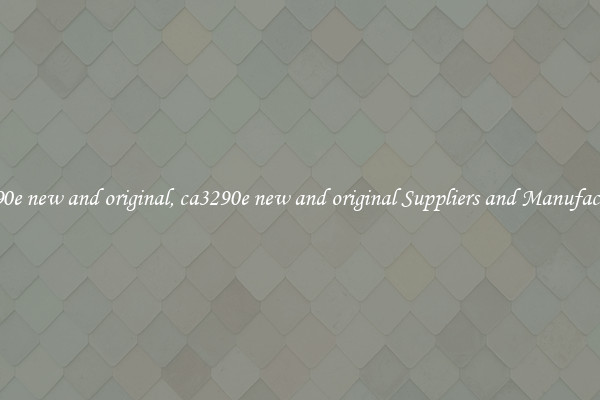 ca3290e new and original, ca3290e new and original Suppliers and Manufacturers