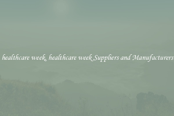 healthcare week, healthcare week Suppliers and Manufacturers