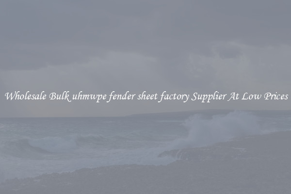 Wholesale Bulk uhmwpe fender sheet factory Supplier At Low Prices