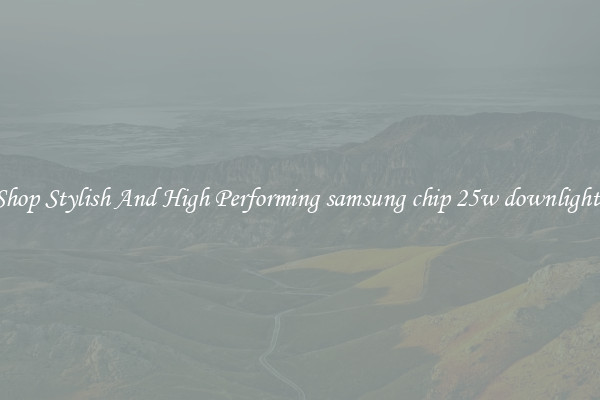Shop Stylish And High Performing samsung chip 25w downlights