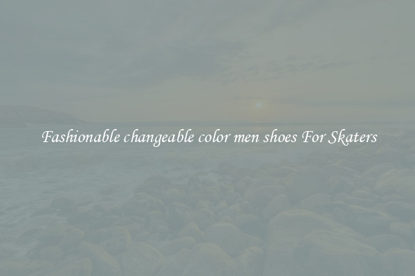 Fashionable changeable color men shoes For Skaters