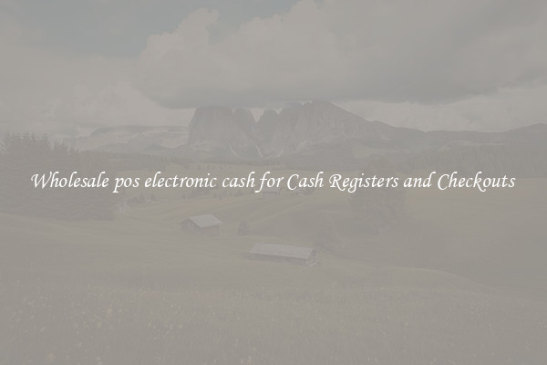Wholesale pos electronic cash for Cash Registers and Checkouts 