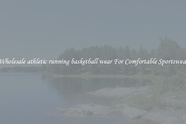 Wholesale athletic running basketball wear For Comfortable Sportswear