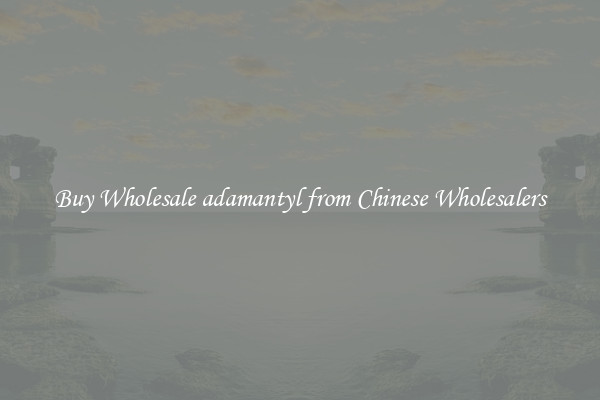 Buy Wholesale adamantyl from Chinese Wholesalers