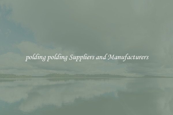 polding polding Suppliers and Manufacturers