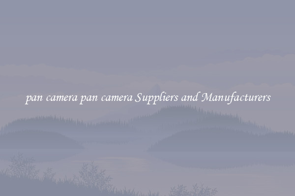 pan camera pan camera Suppliers and Manufacturers