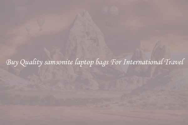 Buy Quality samsonite laptop bags For International Travel
