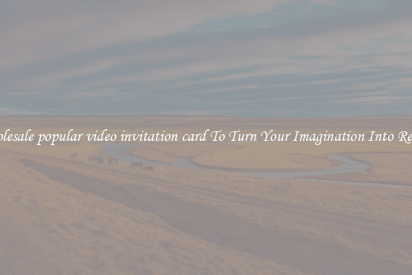 Wholesale popular video invitation card To Turn Your Imagination Into Reality