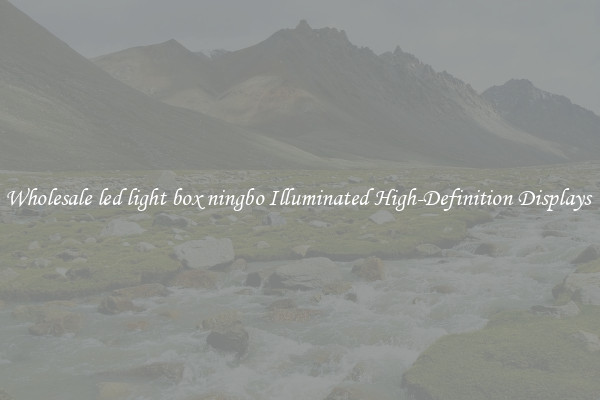 Wholesale led light box ningbo Illuminated High-Definition Displays 