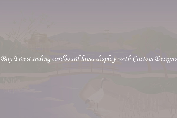 Buy Freestanding cardboard lama display with Custom Designs