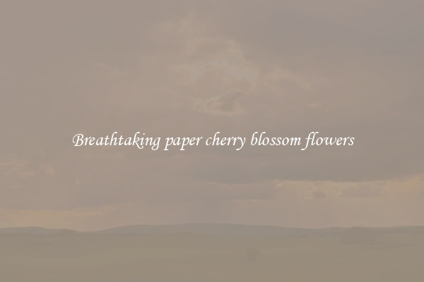 Breathtaking paper cherry blossom flowers