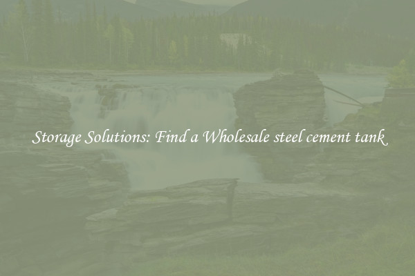 Storage Solutions: Find a Wholesale steel cement tank