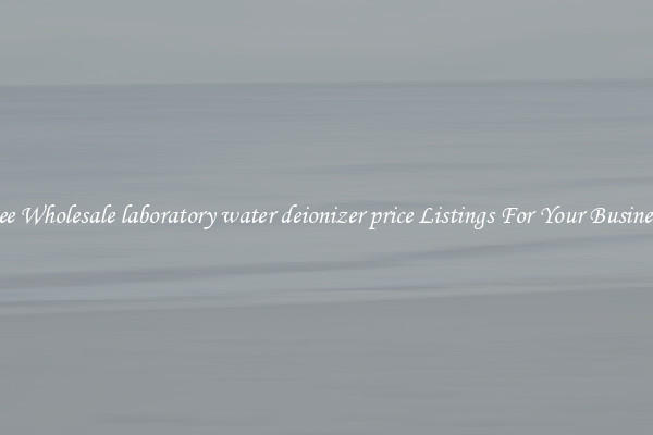 See Wholesale laboratory water deionizer price Listings For Your Business