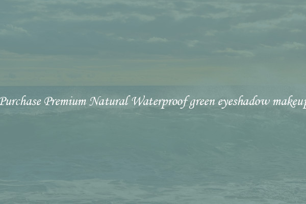 Purchase Premium Natural Waterproof green eyeshadow makeup