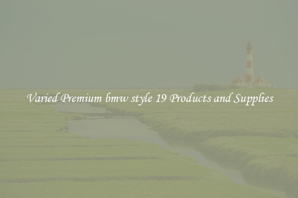 Varied Premium bmw style 19 Products and Supplies